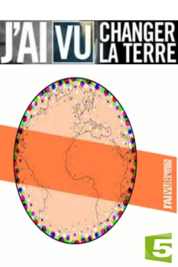 J'ai vu changer la Terre-watch