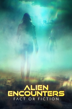 Alien Encounters: Fact or Fiction-watch