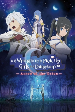 Is It Wrong to Try to Pick Up Girls in a Dungeon?: Arrow of the Orion-watch