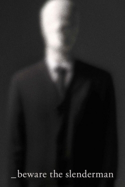 Beware the Slenderman-watch