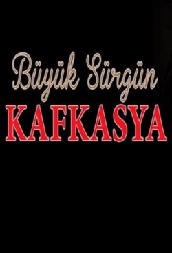 Büyük Sürgün Kafkasya-watch