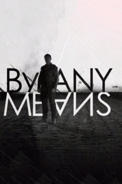 By Any Means-watch