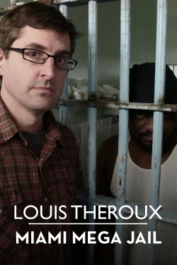 Louis Theroux: Miami Mega-Jail-watch