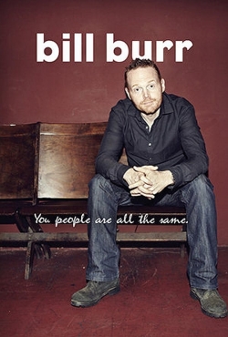 Bill Burr: You People Are All The Same-watch