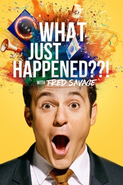 What Just Happened??! with Fred Savage-watch