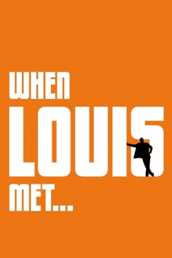 When Louis Met...-watch