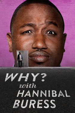 Why? With Hannibal Buress-watch