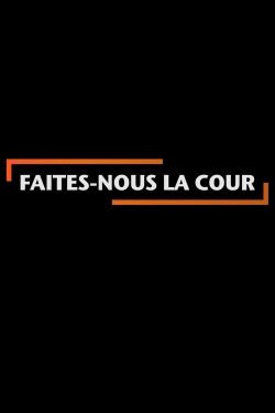 Faites-nous la cour-watch