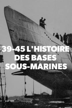 39-45 L'histoire des bases sous-marines-watch