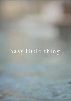 Hazy Little Thing-watch