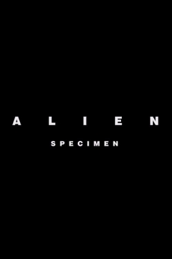 Alien: Specimen-watch