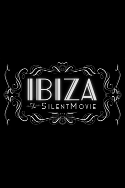 Ibiza: The Silent Movie-watch