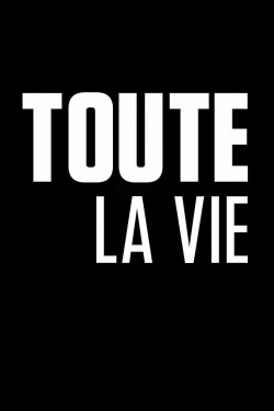 Toute la vie-watch