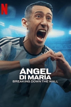 Ángel Di María: Breaking Down the Wall-watch