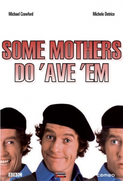 Some Mothers Do 'Ave 'Em-watch