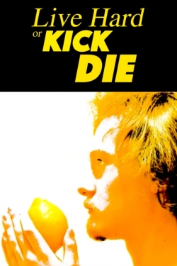 Live Hard or Kick Die-watch