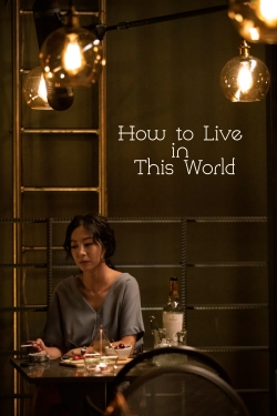 How to Live in This World-watch