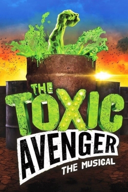 The Toxic Avenger: The Musical-watch