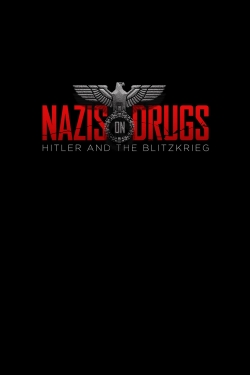 Nazis on Drugs: Hitler and the Blitzkrieg-watch