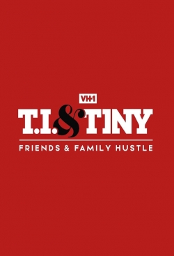 T.I. & Tiny: Friends & Family Hustle-watch