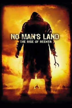 No Man's Land: The Rise of Reeker-watch