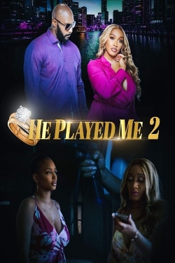 He Played Me 2-watch