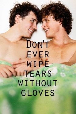 Don't Ever Wipe Tears Without Gloves-watch