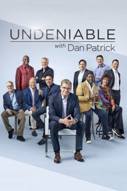 Undeniable with Dan Patrick-watch