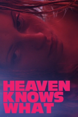 Heaven Knows What-watch