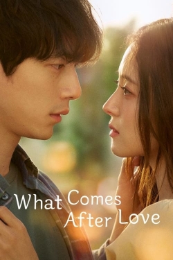 What Comes After Love-watch