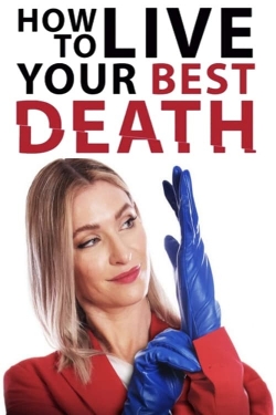 How to Live Your Best Death-watch