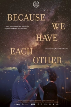 Because We Have Each Other-watch