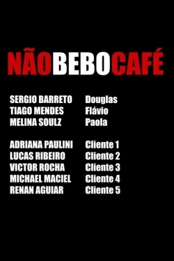 Não bebo café-watch