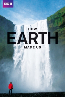 How Earth Made Us-watch