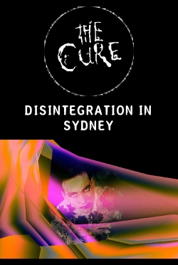 The Cure: Disintegration in Sydney-watch