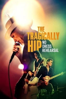 The Tragically Hip: No Dress Rehearsal-watch