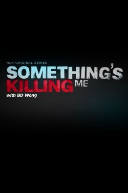 Something's Killing Me-watch